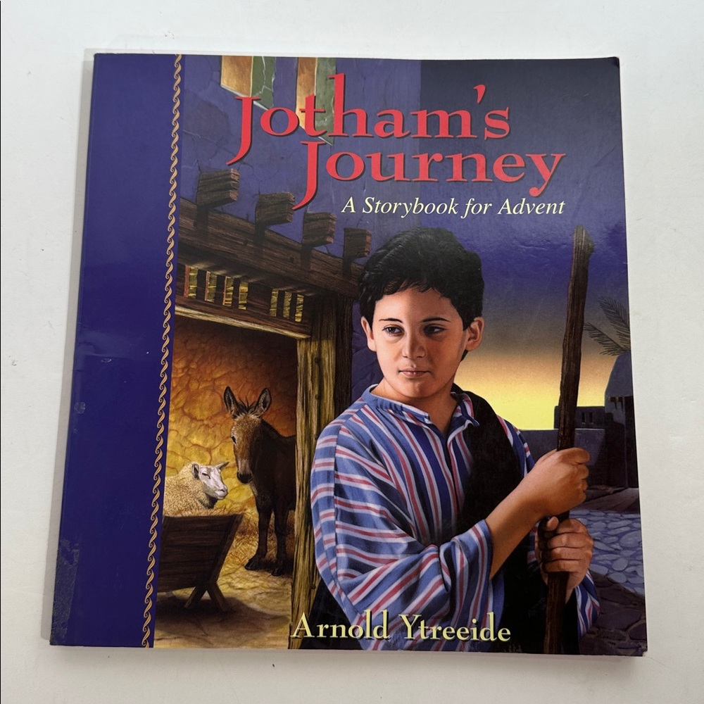 Jotham's Journey: A Storybook for Advent by Arnold Ytreeide